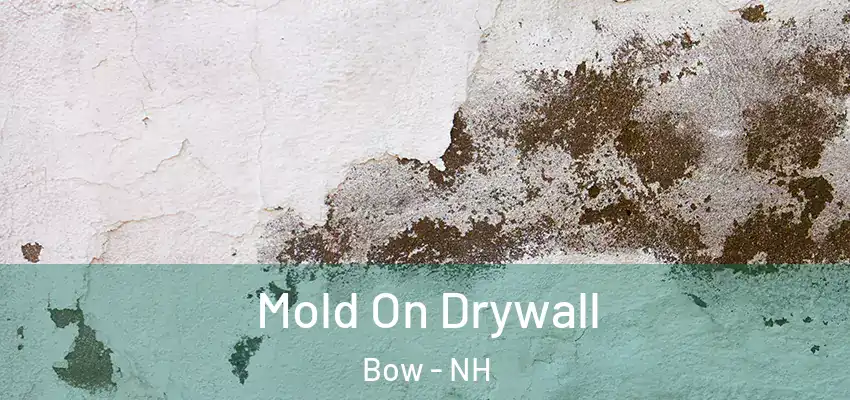 Mold On Drywall Bow - NH